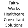 physician practice management company Faith-Works Healthcare Consultant Solutions